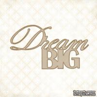 Чипборд Blue Fern Studios - Dream Big