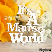 Чипборд ScrapBox - Надпись It's a Man's World Hi-330