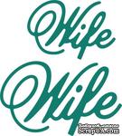 Нож для вырубки от Cheery Lynn Designs - Wife (Set of 2) - ScrapUA.com