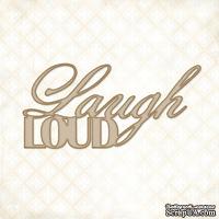 Чипборд Blue Fern Studios - Laugh Loud - ScrapUA.com