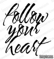 Резиновый штамп от Impression Obsession - Brushed Follow Your Heart - Следуюй за своим сердцем