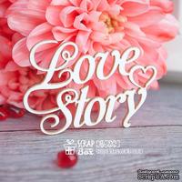 Чипборд ScrapBox - надпись Love Story Hi-232