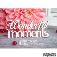 Чипборд ScrapBox - надпись Wonderful moments Hi-235 - ScrapUA.com