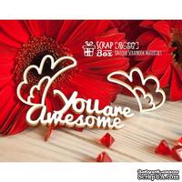 Чипборд ScrapBox - Надпись You are awesome с крыльями Hi-337 - ScrapUA.com