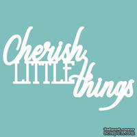 Чипборд от Вензелик - Cherish little things, размер: 70*45 мм