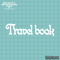 Чипборд от Вензелик - Надпись &quot;Travel Book&quot;, размер: 3,2 x 12,1 см - ScrapUA.com