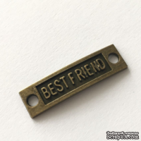 Металлический декор "Best Friend", цвет античная бронза, 10х35мм