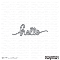 Ножи для вырубки от Mama Elephant - Hello Script - Creative Cuts- Надпись "Hello"