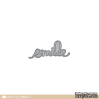 Ножи для вырубки от Mama Elephant - Smile Script - Creative Cuts - Надпись "Smile"