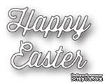 Нож от Memory Box - Happy Easter Perky Script - Надпись &quot;Happy Easter&quot; - ScrapUA.com