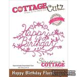 Лезвие CottageCutz - Elites Die - Happy Birthday Floral - ScrapUA.com