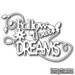 Лезвие Frantic Stamper - Precision Die - Follow Your Dreams - ScrapUA.com