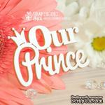 Чипборд ScrapBox - Надпись Our Prince Hi-378 - ScrapUA.com