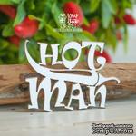 Чипборд ScrapBox - Надпись &quot;Hot Man&quot; Hi-379 - ScrapUA.com