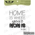 Акриловый штамп Lesia Zgharda TA105 Home is where your mom is - ScrapUA.com