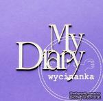 Чипборд от Wycinanka - Надпись &quot;My Diary&quot;, 5x6см - ScrapUA.com